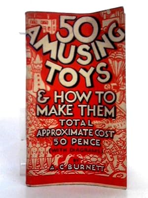 Seller image for 50 Amusing Toys and How to Make Them for sale by World of Rare Books