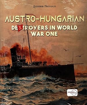 Bild des Verkufers fr Austro-Hungarian destroyers in World War One (English) zum Verkauf von Versandantiquariat Nussbaum