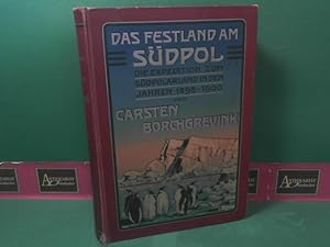 Das Festland am Südpol. Die Expedition zum Südpolarland in den Jahren 1898-1900.