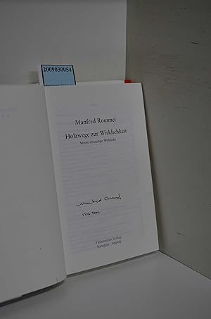 Bild des Verkufers fr Holzwege zur Wirklichkeit : meine derzeitige Weltsicht / Manfred Rommel zum Verkauf von ralfs-buecherkiste