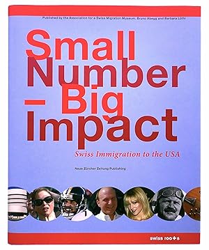 Immagine del venditore per Small Number--Big Impact: Swiss Immigration to the USA venduto da Black Falcon Books