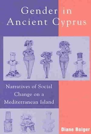 Imagen del vendedor de Gender in Ancient Cyprus : Narratives of Social Change on a Mediterranean Island a la venta por GreatBookPrices