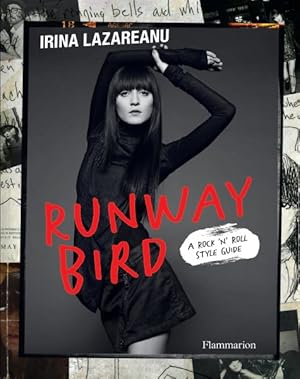 Imagen del vendedor de Runway Bird : A Rock 'n' Roll Style Guide a la venta por GreatBookPrices
