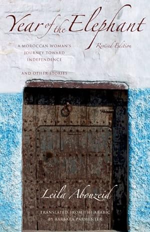 Bild des Verkufers fr Year of the Elephant : A Moroccan Womans Journey Toward Independence and Other Stories zum Verkauf von GreatBookPrices