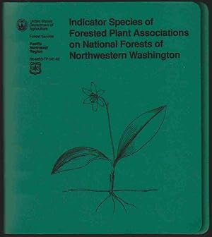 Image du vendeur pour INDICATOR SPECIES OF FORESTED PLANT ASSOCIATIONS ON NATIONAL FORESTS OF NORTHWESTERN WASHINGTON R6-MBS-TP-041 mis en vente par Easton's Books, Inc.