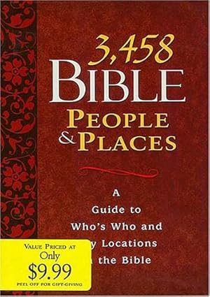 Seller image for 3,458 Bible People and Places for sale by Reliant Bookstore