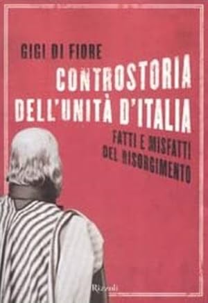 Bild des Verkufers fr Controstoria dell'unit d'Italia. Fatti e misfatti del Risorgimento. zum Verkauf von FIRENZELIBRI SRL