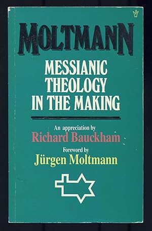 Imagen del vendedor de Moltmann: Messianic Theology in the Making a la venta por Between the Covers-Rare Books, Inc. ABAA