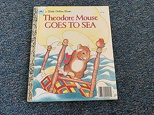 Theodore Mouse Goes to Sea (A Little golden book)