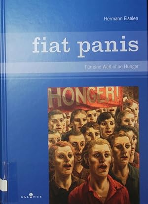 Imagen del vendedor de Fiat panis. Fr eine Welt ohne Hunger. a la venta por Antiquariat Bookfarm