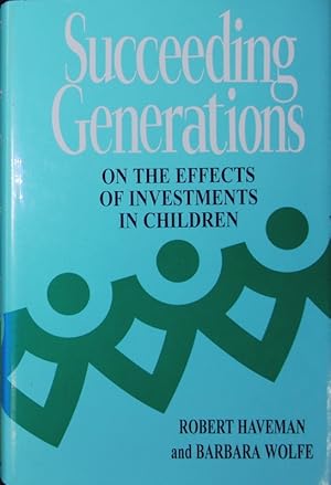 Bild des Verkufers fr Succeeding generations. On the effects of investments in children. zum Verkauf von Antiquariat Bookfarm