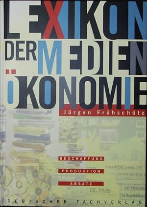 Bild des Verkufers fr Lexikon der Medienkonomie. Beschaffung, Produktion, Absatz. zum Verkauf von Antiquariat Bookfarm