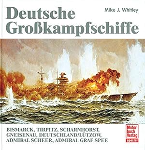 Deutsche Großkampfschiffe: Bismarck, Tirpitz, Scharnhorst, Gneisenau, Deutschland/Lützow, Admiral...