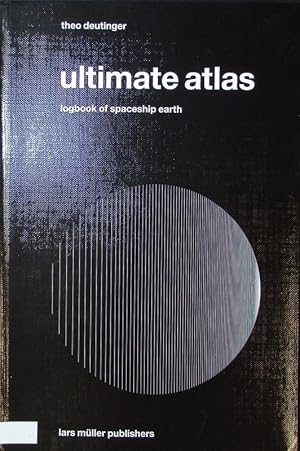 Seller image for Ultimate atlas. Logbook of spaceship Earth. for sale by Antiquariat Bookfarm