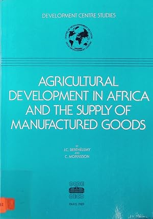 Image du vendeur pour Agricultural development in Africa and the supply of manufactured goods. mis en vente par Antiquariat Bookfarm