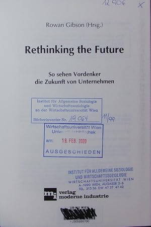 Bild des Verkufers fr Rethinking the future. So sehen Vordenker die Zukunft von Unternehmen. zum Verkauf von Antiquariat Bookfarm