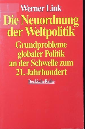 Bild des Verkufers fr Die Neuordnung der Weltpolitik. Grundprobleme globaler Politik an der Schwelle zum 21. Jahrhundert. zum Verkauf von Antiquariat Bookfarm