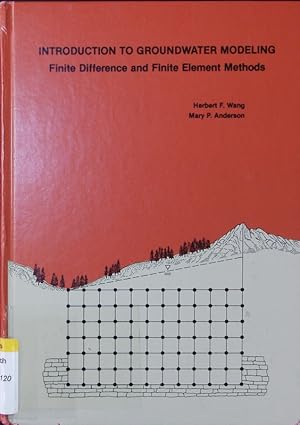 Bild des Verkufers fr Introduction to groundwater modeling. Finite differences and finite element methods. zum Verkauf von Antiquariat Bookfarm