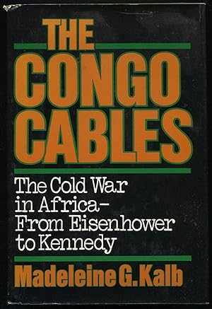 Immagine del venditore per The Congo Cables: The Cold War in Africa - From Eisenhower to Kennedy venduto da Between the Covers-Rare Books, Inc. ABAA