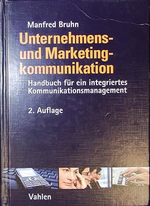 Seller image for Unternehmens- und Marketingkommunikation. Handbuch fr ein integriertes Kommunikationsmanagement. for sale by Antiquariat Bookfarm