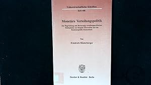 Bild des Verkufers fr Monetre Verteilungspolitik.: Zur Begrndung und Bewertung verteilungspolitischer Manahmen am Beispiel sterreichs und der Bundesrepublik Deutschland. (Volkswirtschaftliche Schriften). zum Verkauf von Antiquariat Bookfarm