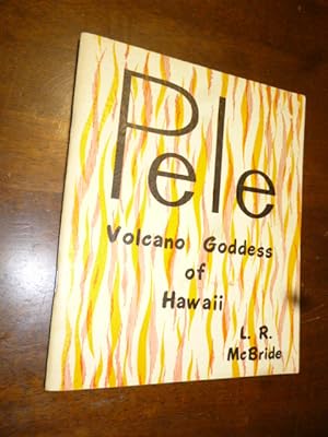 Bild des Verkufers fr Pele, Volcano Goddess of Hawaii zum Verkauf von Gargoyle Books, IOBA
