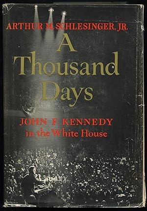 Seller image for A Thousand Days: John F. Kennedy in the White House for sale by Between the Covers-Rare Books, Inc. ABAA