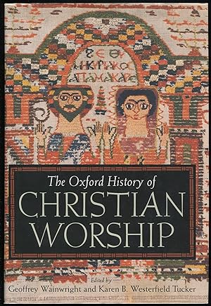 Bild des Verkufers fr The Oxford History of Christian Worship zum Verkauf von Between the Covers-Rare Books, Inc. ABAA