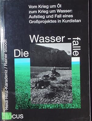 Bild des Verkufers fr Die Wasserfalle. Vom Kampf um l zum Kampf um Wasser ; Aufstieg und Fall eines Grossprojektes in Kurdistan. zum Verkauf von Antiquariat Bookfarm