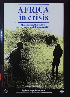 Seller image for Africa in crisis. The causes, the cures of environmental bankruptcy. for sale by Antiquariat Bookfarm