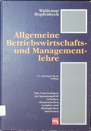 Bild des Verkufers fr Allgemeine Betriebswirtschafts- und Managementlehre. Das Unternehmen im Spannungsfeld zwischen konomischen, sozialen und kologischen Interessen. zum Verkauf von Antiquariat Bookfarm