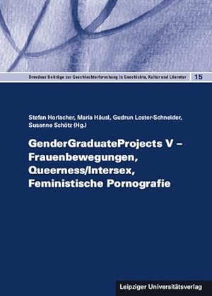 Seller image for GenderGraduateProjects V - Frauenbewegungen, Queerness/Intersex, Feministische Pornografie for sale by primatexxt Buchversand