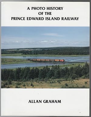 Seller image for A Photo History Of The Prince Edward Island Railway. for sale by Time Booksellers