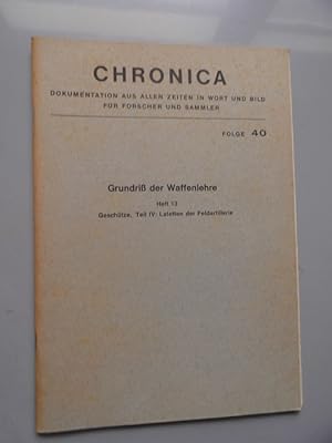 Chronica Folge 40 Reprint 1869 Grundriß der Waffenlehre Heft 13 Geschütze Teil IV: Lafetten der F...