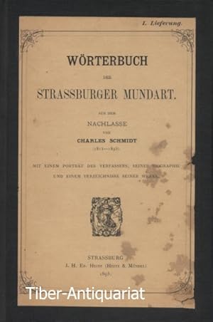 Wörterbuch der Strassburger Mundart. Aus dem Nachlasse von Charles Schmidt (1812 -1895). Mit eine...