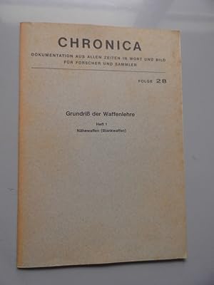 Chronica Folge 28 Reprint 1869 Grundriß der Waffenlehre Heft 1 Nähewaffen ( Blankwaffen