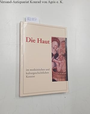 Bild des Verkufers fr Die Haut im medizinischen und kulturgeschichtlichen Kontext: Katalog und Aufstze zu einer Ausstellung in der Universitatsbibliothek Marburg zum Verkauf von Versand-Antiquariat Konrad von Agris e.K.