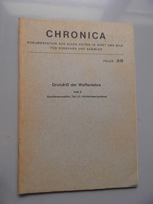Chronica Folge 35 Reprint 1869 Grundriß der Waffenlehre Heft 8 Handfeuerwaffen Teil III: Hinterla...