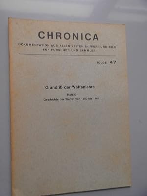 Chronica Folge 47 Reprint 1869 Grundriß der Waffenlehre Heft 20 Geschichte der Waffen von 1650 bi...