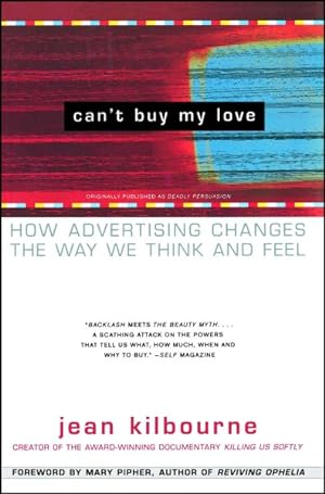 Seller image for Can't Buy My Love : How Advertising Changes the Way We Think and Feel for sale by GreatBookPricesUK