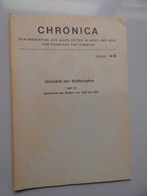 Chronica Folge 46 Reprint 1869 Grundriß der Waffenlehre Heft Heft 19 Geschichte der Waffen von 13...