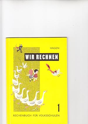 Wir Rechnen 1. Rechenbuch für Volksschulen Zeichnungen Eva Ritzler u. Franz Joseph Ott.