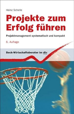 Seller image for Schelle, H: Projekte z. Erfolg führen : Projektmanagement systematisch und kompakt for sale by AHA-BUCH