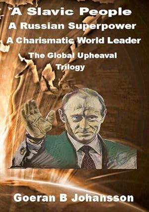 Immagine del venditore per A Slavic People A Russian Superpower A Charismatic World Leader : The Global Upheaval Trilogy venduto da AHA-BUCH GmbH