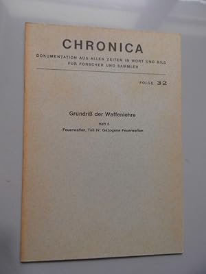 Chronica Folge 32 Reprint 1869 Grundriß der Waffenlehre Heft 5 Feuerwaffen Teil IV: Gezogene Feue...