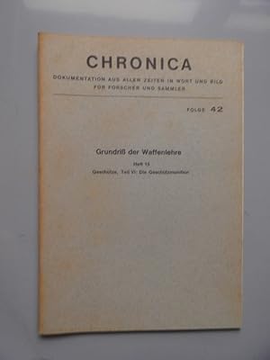 Chronica Folge 42 Reprint 1869 Grundriß der Waffenlehre Heft 15 Geschütze Teil VI: Geschützmunition