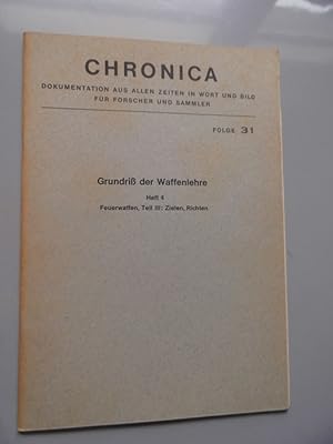 Chronica Folge 31 Reprint 1869 Grundriß der Waffenlehre Heft 4 Feuerwaffen Teil III: Zielen, Richten