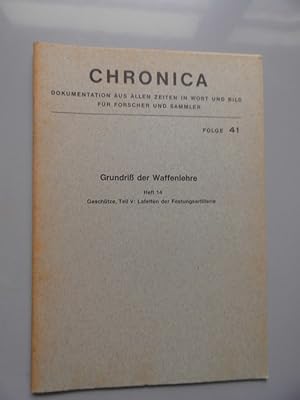 Chronica Folge 41 Reprint 1869 Grundriß der Waffenlehre Heft 14 Geschütze Teil V: Lafetten der Fe...