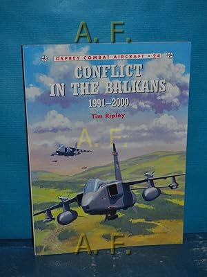 Image du vendeur pour Conflict in the Balkans 1991-2000 (Combat Aircraft, Band 24) mis en vente par Antiquarische Fundgrube e.U.