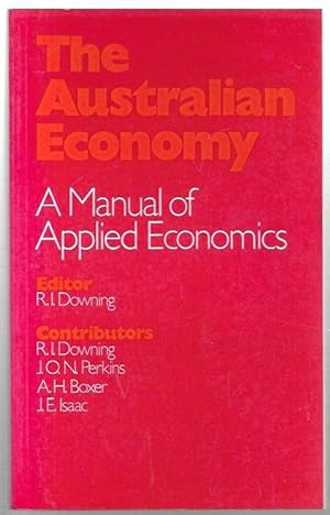 Imagen del vendedor de The Australian Economy: A Manual of Applied Economics. a la venta por City Basement Books